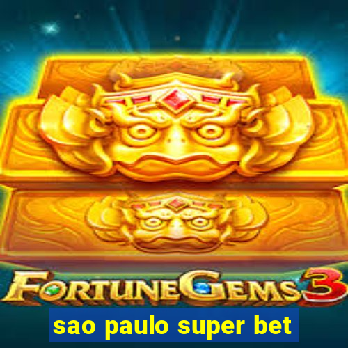 sao paulo super bet